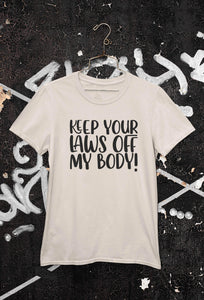 LSC Swag Cream Keep Your Laws Off My Body Eco-Friendly T-Shirt