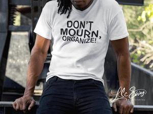LSC Swag Model White Don’t Mourn Organize Organic T-Shirt
