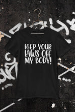 Load image into Gallery viewer, LSC Swag Black Keep Your Laws Off My Body Eco-Friendly T-Shirt
