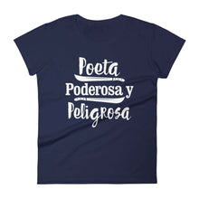 Load image into Gallery viewer, LSC Swag Poeta Poderosa y Peligrosa Women&#39;s t-shirt in Navy